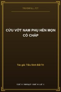 Cứu Vớt Nam Phụ Hèn Mọn Cố Chấp