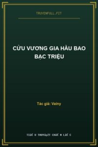 Cửu Vương Gia Hầu Bao Bạc Triệu