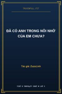 Đã Có Anh Trong Nỗi Nhớ Của Em Chưa?