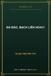 Đả Đảo, Bạch Liên Hoa!!!
