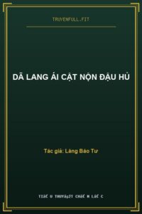 Dã Lang Ái Cật Nộn Đậu Hủ