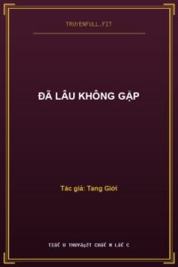 Đã Lâu Không Gặp
