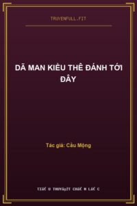 Dã Man Kiều Thê Đánh Tới Đây