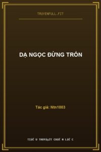 Dạ Ngọc Đừng Trốn