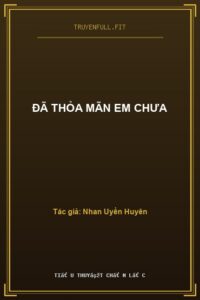 Đã Thỏa Mãn Em Chưa
