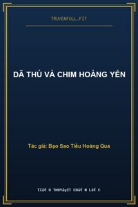Dã Thú Và Chim Hoàng Yến