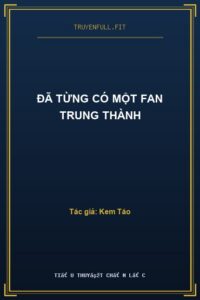 Đã Từng Có Một Fan Trung Thành