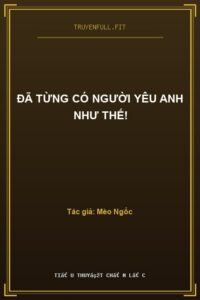 Đã Từng Có Người Yêu Anh Như Thế!