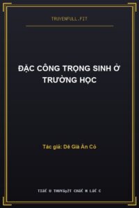 Đặc Công Trọng Sinh Ở Trường Học