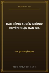 Đặc Công Xuyên Không: Duyên Phận Oan Gia