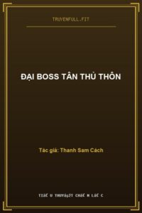 Đại Boss Tân Thủ Thôn