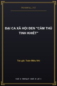 Đại Ca Xã Hội Đen “Cầm Thú Tinh Khiết”