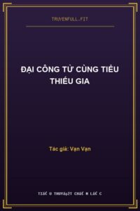 Đại Công Tử Cùng Tiểu Thiếu Gia