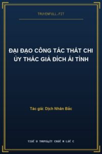 Đại Đạo Công Tác Thất Chi Ủy Thác Giả Đích Ái Tình