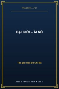 Đại Giới – Ái Nô