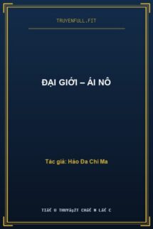 Đại Giới – Ái Nô