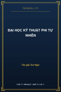 Đại Học Kỹ Thuật Phi Tự Nhiên