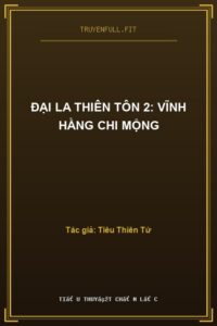 Đại La Thiên Tôn 2: Vĩnh Hằng Chi Mộng