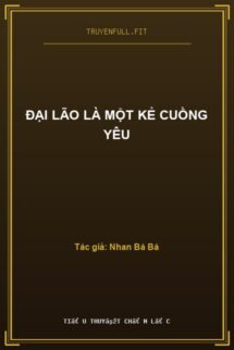Đại Lão Là Một Kẻ Cuồng Yêu