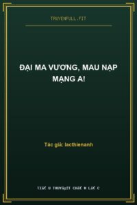 Đại Ma Vương, Mau Nạp Mạng A!