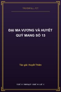 Đại Ma Vương Và Huyết Quỷ Mang Số 13