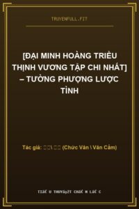 [Đại Minh Hoàng Triều Thịnh Vương Tập Chi Nhất] – Tường Phượng Lược Tình