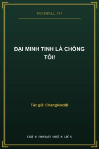 Đại Minh Tinh Là Chồng Tôi!