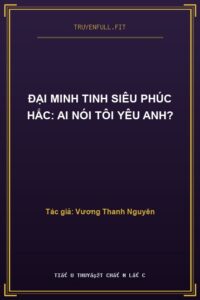 Đại Minh Tinh Siêu Phúc Hắc: Ai Nói Tôi Yêu Anh?