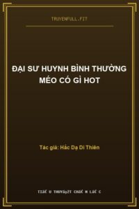Đại Sư Huynh Bình Thường Méo Có Gì Hot