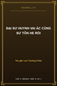 Đại Sư Huynh Vai Ác Cùng Sư Tôn He Rồi