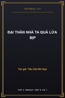 Đại Thần Nhà Ta Quá Lừa Bịp