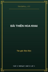 Đãi Thiên Hoa Khai