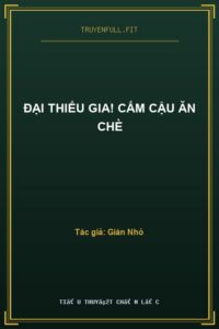 Đại Thiếu Gia! Cấm Cậu Ăn Chè