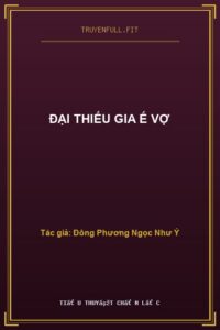 Đại Thiếu Gia Ế Vợ
