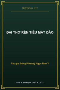 Đại Thợ Rèn Tiểu Mật Đào