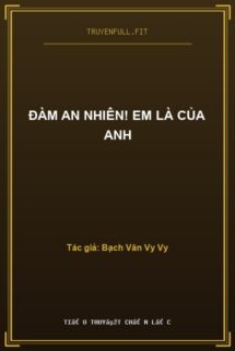 Đàm An Nhiên! Em Là Của Anh