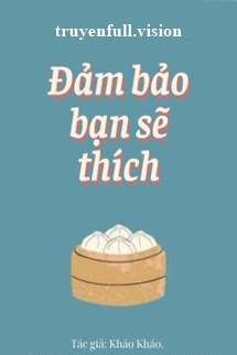 Đảm Bảo Bạn Sẽ Thích – Kháo Kháo