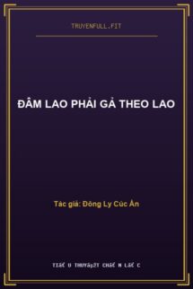 Đâm Lao Phải Gả Theo Lao