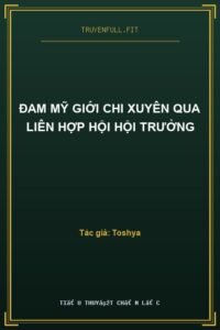 Đam Mỹ Giới Chi Xuyên Qua Liên Hợp Hội Hội Trưởng