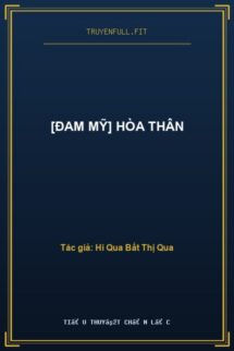 [Đam Mỹ] Hòa Thân