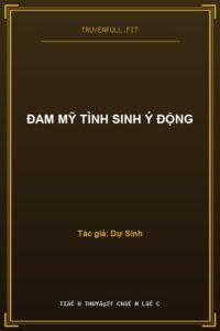 Đam Mỹ Tình Sinh Ý Động