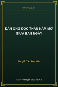 Đàn Ông Độc Thân Nằm Mơ Giữa Ban Ngày