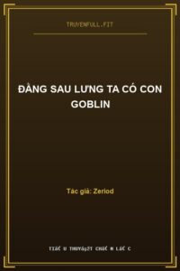 Đằng Sau Lưng Ta Có Con Goblin