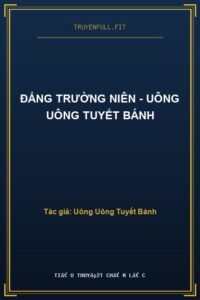 Đẳng Trường Niên – Uông Uông Tuyết Bánh