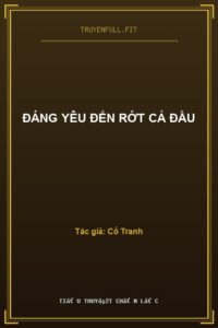 Đáng Yêu Đến Rớt Cả Đầu