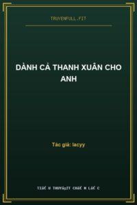 Dành Cả Thanh Xuân Cho Anh