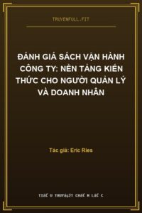 Đánh Giá Sách Vận Hành Công Ty: Nền Tảng Kiến Thức Cho Người Quản Lý và Doanh Nhân