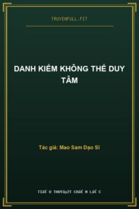 Danh Kiếm Không Thể Duy Tâm
