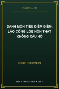 Danh Môn Tiểu Điềm Điềm: Lão Công Lóe Hôn Thật Không Xấu Hổ