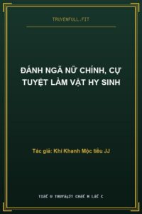 Đánh Ngã Nữ Chính, Cự Tuyệt Làm Vật Hy Sinh
